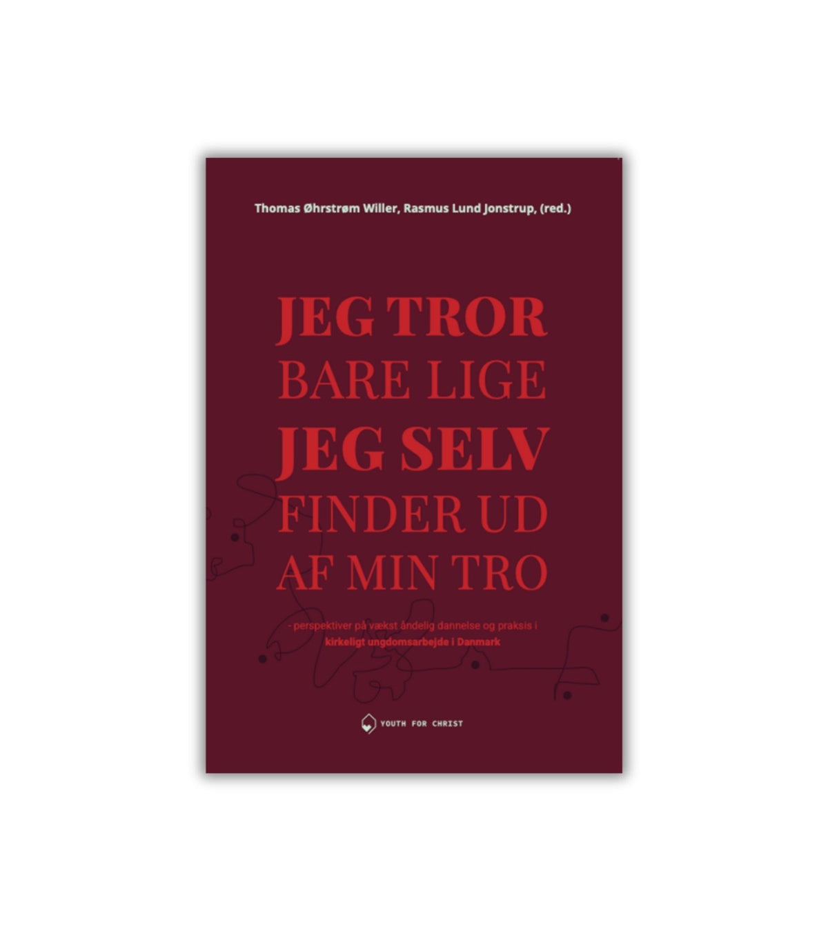 Jeg tror bare lige jeg selv finder ud af min tro