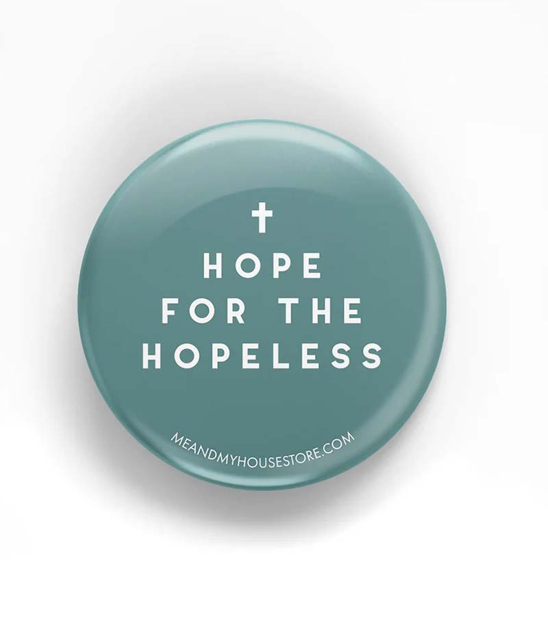 Badge: Hope for the hopeless
