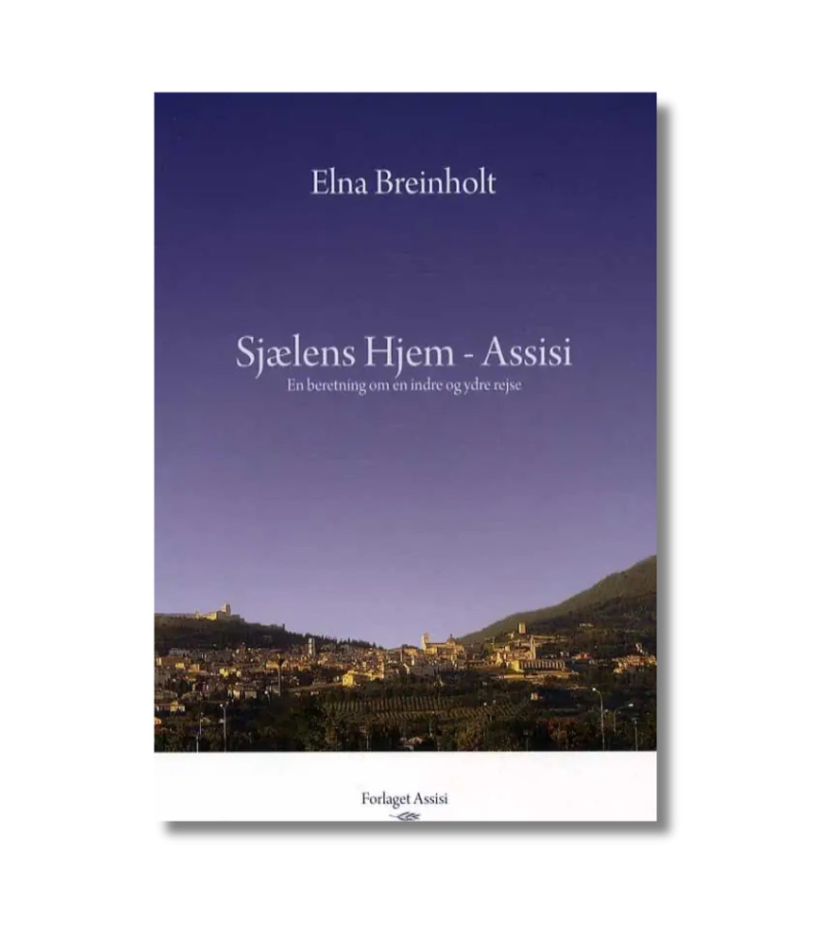 Sjælens hjem - Assisi af Elna Breinholt