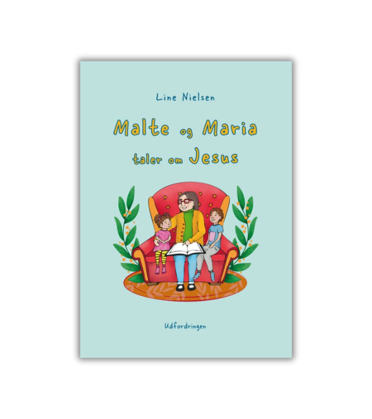 Malte og Maria taler om Jesus af Line Nielsen